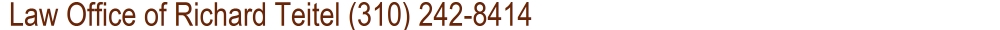 Law Office of Richard Teitel (310) 242-8414